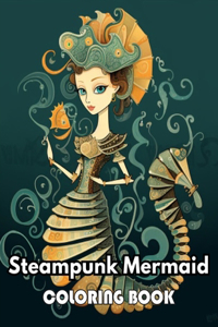 Steampunk Mermaid Coloring Book