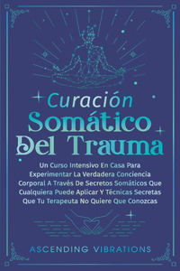 Curación Somática Del Trauma