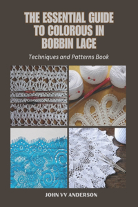 Essential Guide to Colorous in Bobbin Lace
