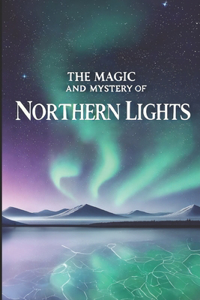 Magic and Mystery of Northern Lights