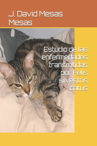 Estudio de las enfermedades transmitidas por Felis silvestris catus