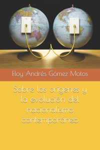 Sobre los orígenes y la evolución del nacionalismo contemporáneo