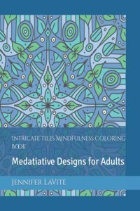 Intricate Tiles Mindfulness Coloring Book