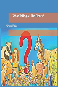 Who's taking all the plants