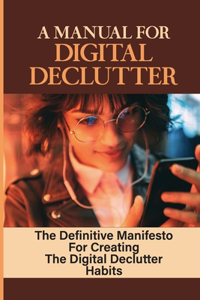 A Manual For Digital Declutter