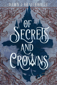 Of Secrets and Crowns