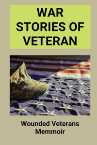 War Stories Of Veteran