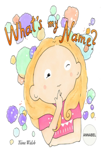 What's My Name? ANNABEL