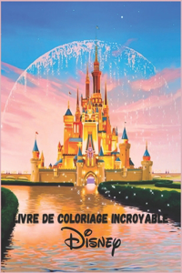 Livre de coloriage incroyable Disney