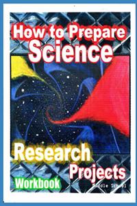 How to Prepare Science Research Projects