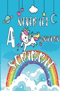 Never Let a Unicorn Scribble