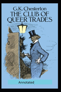 The Club of Queer Trades (Annotated Original Edition)