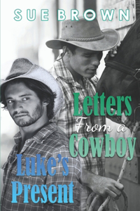 Luke's Present & Letters From a Cowboy