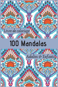 Livre de coloriage 100 Mandalas Adultes & Enfants