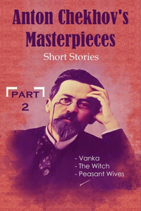 Anton Chekhov's Masterpieces