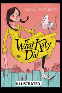 What Katy Did ILLUSTRATED