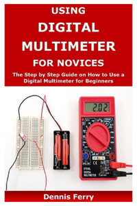 Using Digital Multimeter For Novices