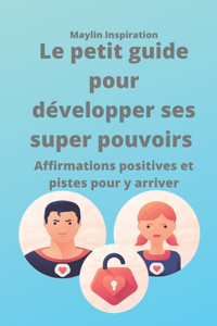 Le petit guide pour développer ses Super Pouvoirs