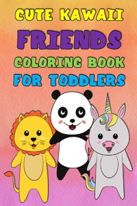 Cute Kawaii Friends Coloring Book for Toddlers