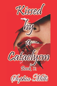 Kissed by a Cataclysm