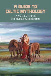 A Guide To Celtic Mythology
