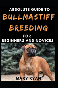 Absolute Guide To Bullmastif Breeding For Beginners And Novices