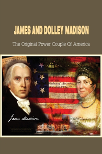 James And Dolley Madison
