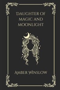 Daughter of Magic and Moonlight