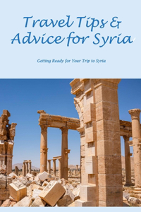 Travel Tips & Advice for Syria