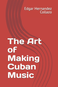 Art of Making Cuban Music