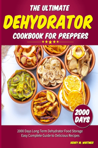 Ultimate Dehydrator Cookbook for Preppers