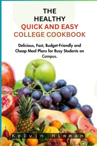 Healthy Quick and Easy College Cookbook