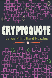 Cryptoquote Large Print Hard Puzzles: Large Print Funniest and Challenging Cryptoquotes Puzzle Book