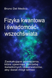 Fizyka kwantowa i świadomośc wszechświata