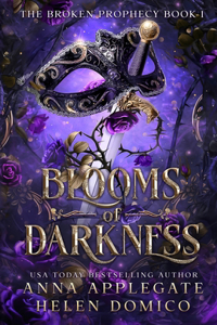 Blooms of Darkness (The Broken Prophecy Book 1)