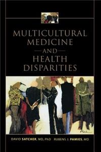 Multicultural Medicine and Health Disparities