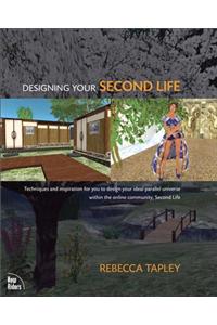 Designing Your Second Life