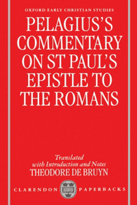 Pelagius's Commentary on St Paul's Epistle to the Romans