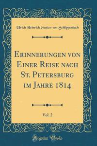 Erinnerungen von Einer Reise nach St. Petersburg im Jahre 1814, Vol. 2 (Classic Reprint)