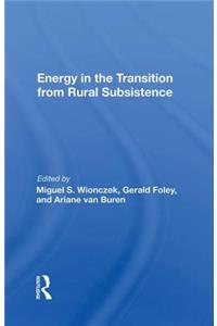 Energy in the Transition from Rural Subsistence