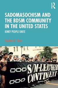 Sadomasochism and the Bdsm Community in the United States