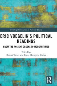 Eric Voegelin’s Political Readings