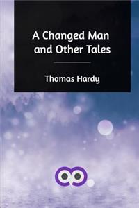 A Changed Man and Other Tales