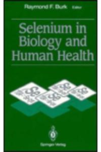Selenium in Biology and Human Health