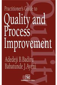 Practitioner's Guide to Quality and Process Improvement