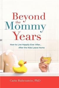 Beyond the Mommy Years