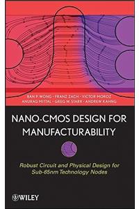 Nano-CMOS Design for Manufacturability