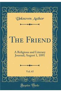 The Friend, Vol. 65: A Religious and Literary Journal; August 1, 1891 (Classic Reprint)