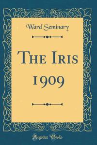 The Iris 1909 (Classic Reprint)