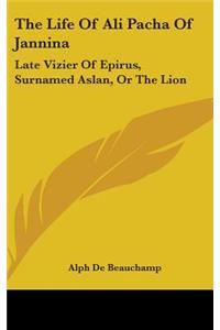 The Life Of Ali Pacha Of Jannina